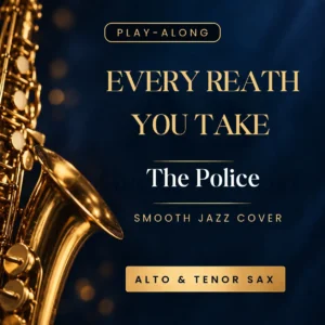 Every Breath You Take <br>(Cover Smooth Jazz)<br> Alto & Tenor